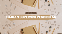 tujuan supervisi pendidikan tujuan supervisi pendidikan