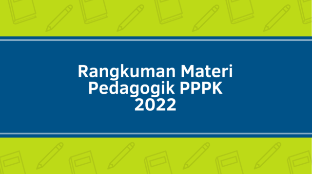 Rangkuman Materi Pedagogik PPPK 2022