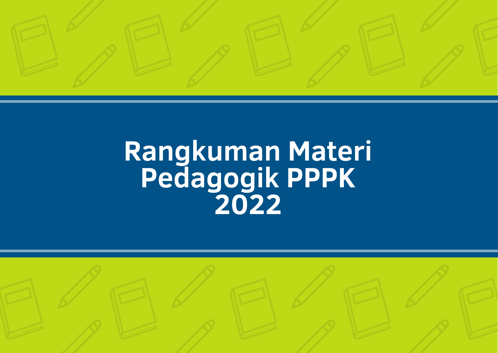 Rangkuman Materi Pedagogik PPPK 2022