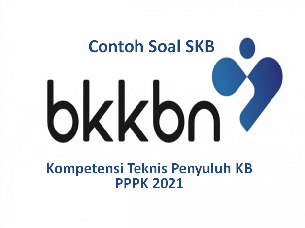 contoh soal SKB Penyuluh Keluarga Berencana (KB) Kompetensi Teknis PPPK (P3K) 2021
