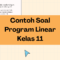Contoh soal program linear kelas 11 dan jawabannya