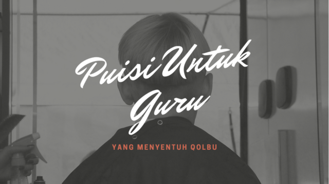 Puisi untuk guru tercinta yang menyentuh hati