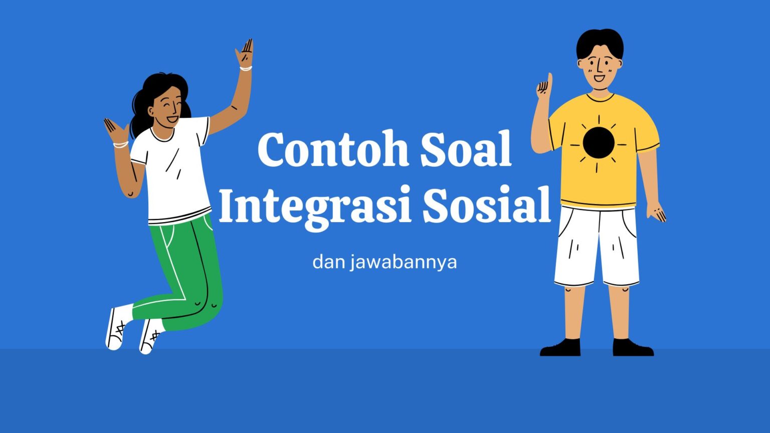 Contoh Soal Integrasi Sosial Kelas 11 dan Jawabannya Haidunia