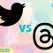 Perbedaan Threads dan Twitter