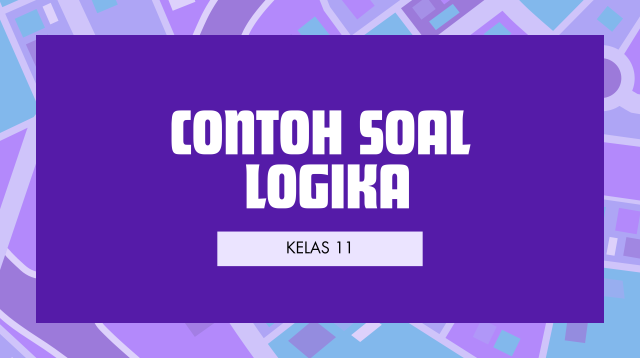 Soal Pilihan Ganda Logika Matematika dan Jawabannya Kelas 11